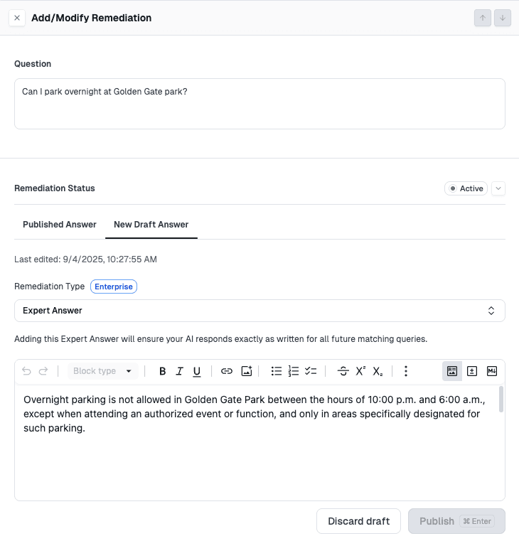 SMEs can add or modify Expert Answers inside Cleanlab. By publishing the answer once, the AI is guaranteed to return the exact SME-approved response for all future matching queries.